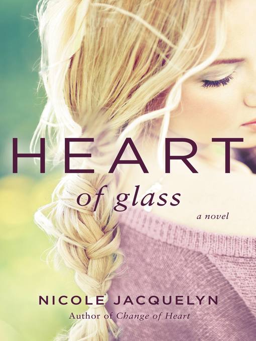 Title details for Heart of Glass by Nicole Jacquelyn - Available